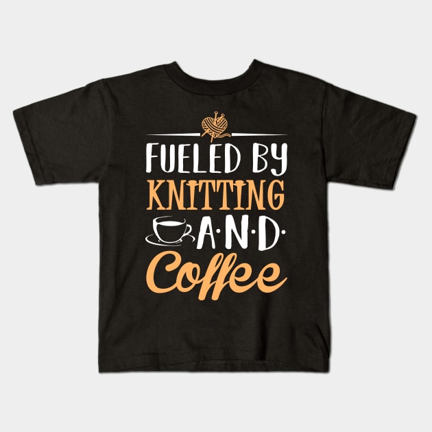 Fueled by Knitting and Coffee Kids T-Shirt by KsuAnn